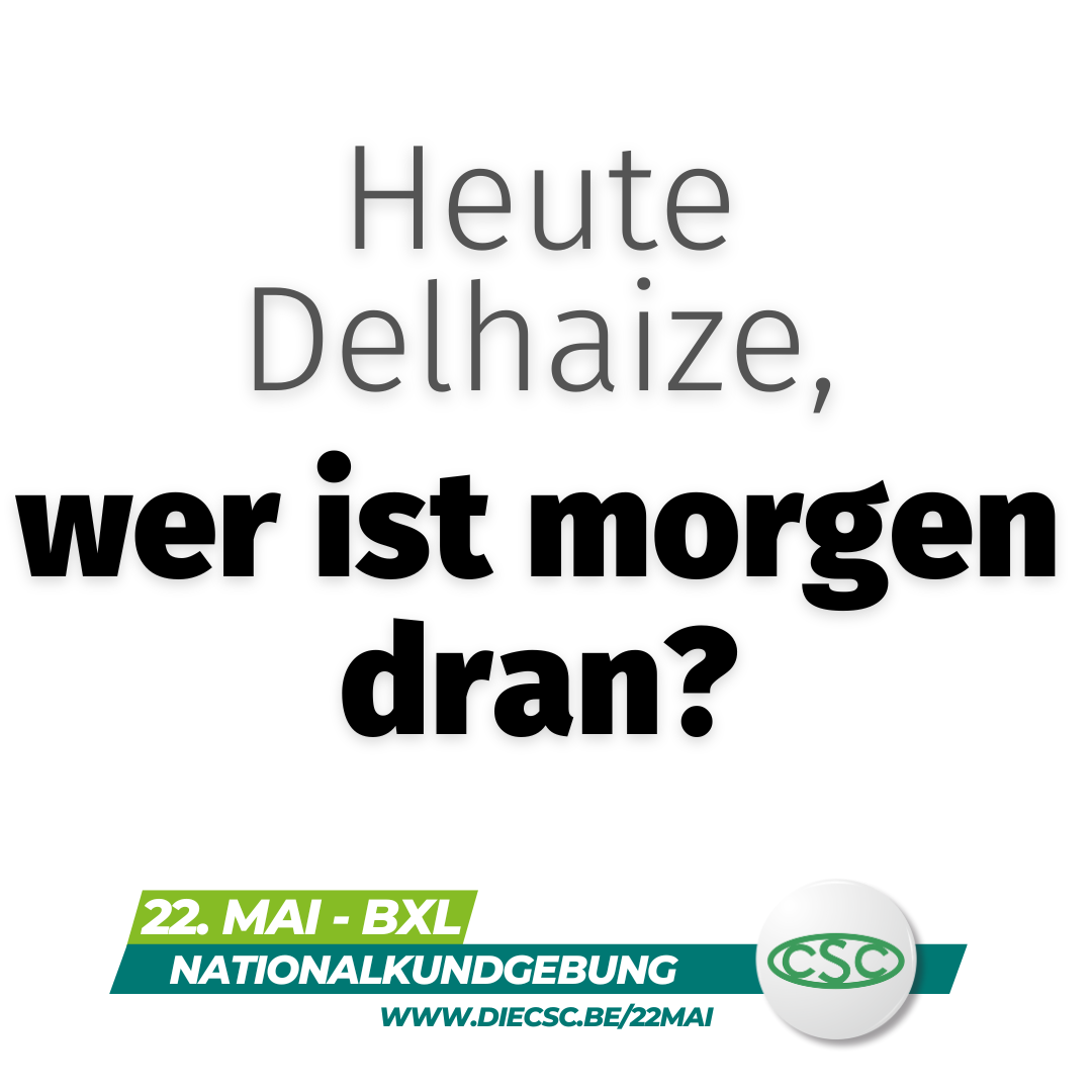 Heute Delhaize, WER IST MORGEN DRAN Heute Delhaize, WER IST MORGEN DRAN